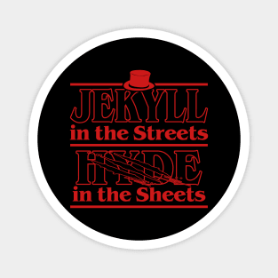 Jekyll In The Streets Hyde In The Sheets Funny Meme Magnet